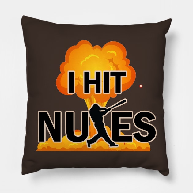 I Hit Nukes Baseball Hitter Funny Baseball Saying Home Run Hitting Dinger Pillow by TeeCreations