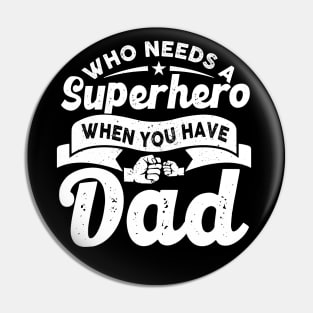 Who Needs a Super Hero When you have Dad Pin