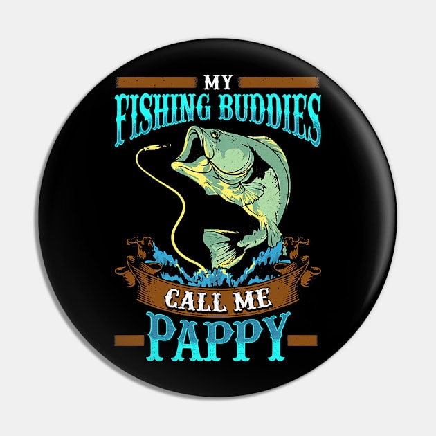 Mens My Fishing Buddies Call Me Pappy Fathers Day Gifts Pin by totemgunpowder