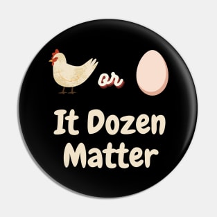 Chicken or Egg? It Dozen matter Pin