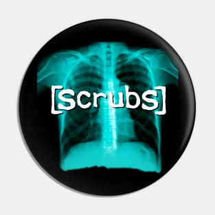 Scrubs in my chest Pin