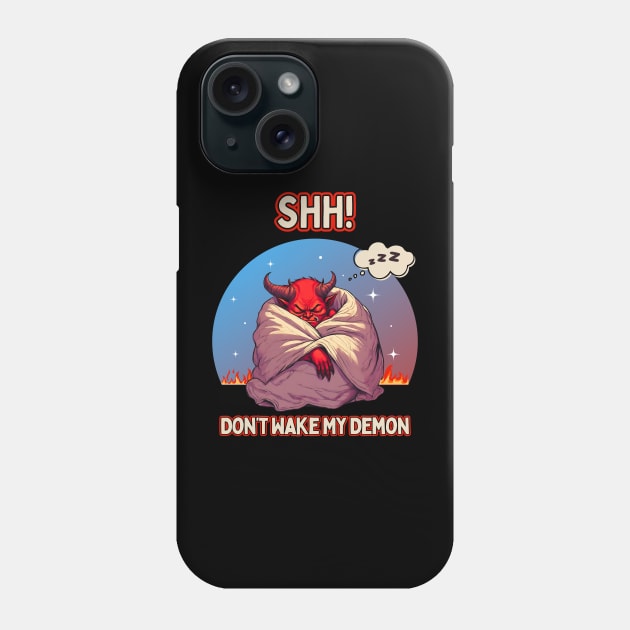 SHH! Don't Wake My Demon Phone Case by Kenny The Bartender's Tee Emporium