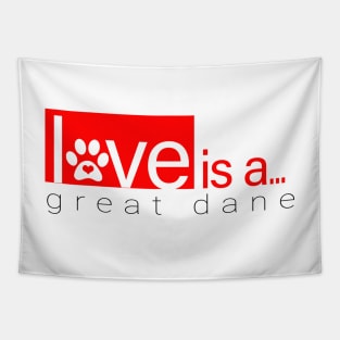 Dog Paw Print Design - Love is a Great Dane Tapestry