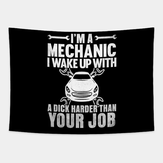 I'm a Mechanic i wake up with a dick Tapestry by Tee-hub