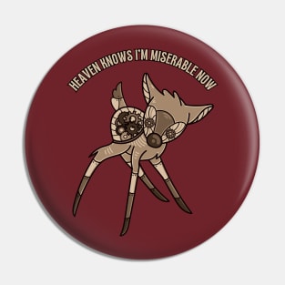 I'm Miserable Now Pin