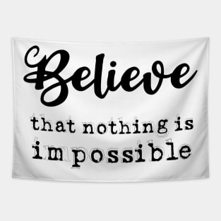 Believe that nothing is impossible, Open Minded Tapestry