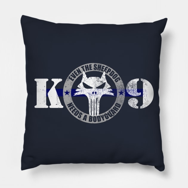 K9 Even The Sheepdog Needs A Bodyguard Pillow by TCP