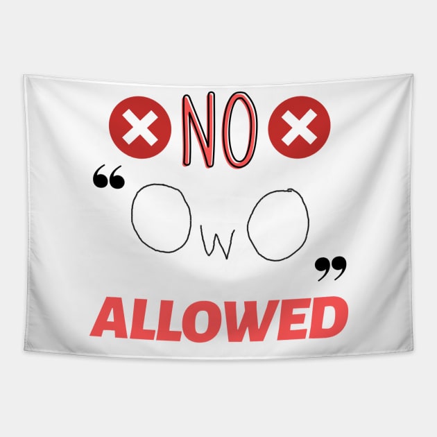 No OwO Allowed Tapestry by SpaceDogLaika