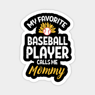 Womens My Favorite Baseball Player Mommy Sunflower Mom Mama Women Magnet
