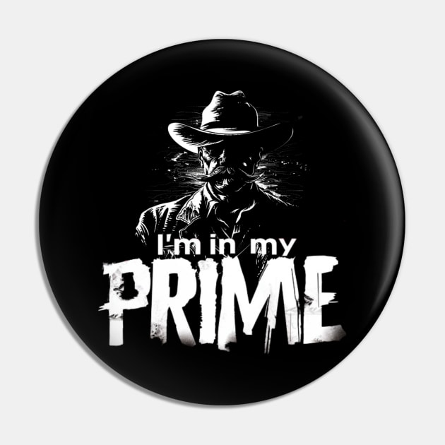 I'm in my Prime, Doc Holliday Pin by Pattyld