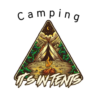 Camping It's In Tents - Funny Design T-Shirt