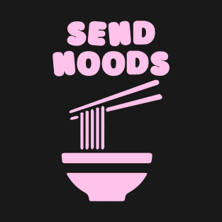 Send Noods T-Shirt