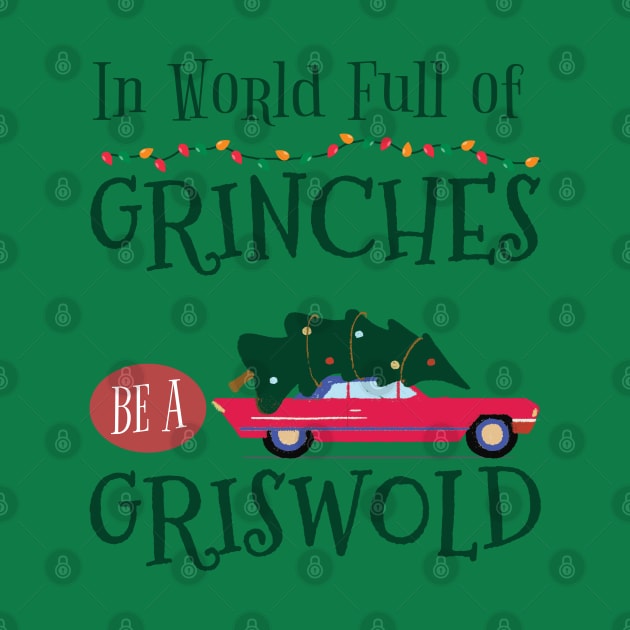 In A world full Grinches be a Griswold by Kishu