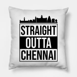 Straight Outta Chennai Tamilnadu India Pillow