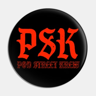 P.S.K. - Pod Street Krew Pin