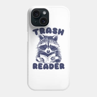 Trash Reader / Bookish Raccoon Shirt / Trash Reader Romance Goblincore Fan / Gift For Book Lover / Funny Trash Panda Phone Case