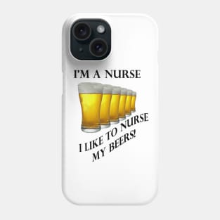 Nurse, GOT BEER Phone Case