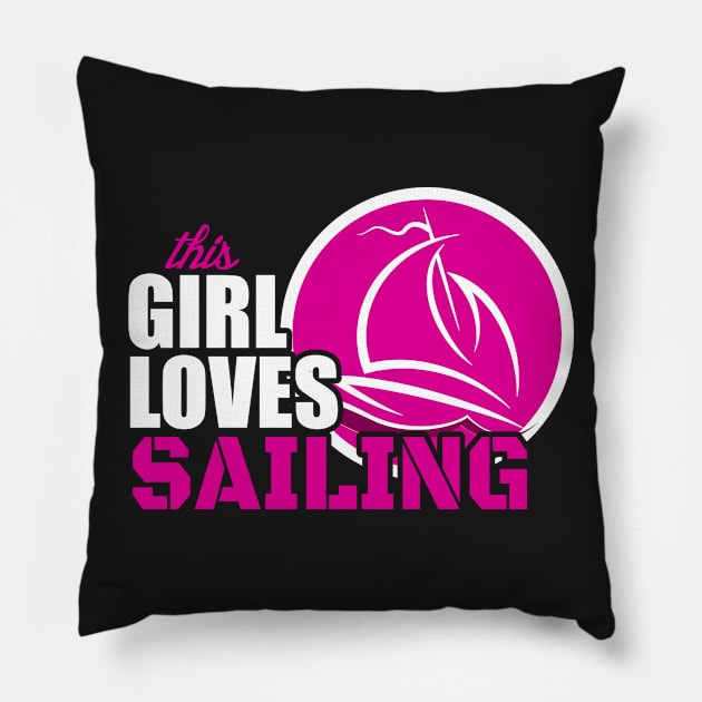 This Girl Loves Sailing Pillow by Love2Dance