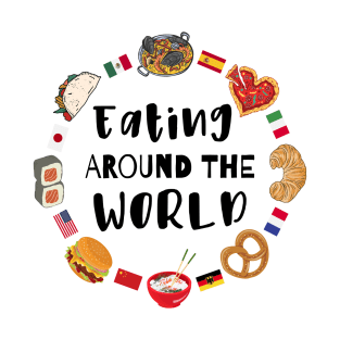 Eating around the world T-Shirt