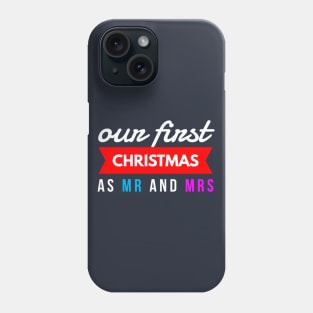 our first CHRISTMAS as mr and mrs Phone Case