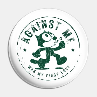 against me was my first love Pin