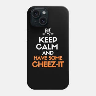 Keep calm and have some cheez-it Phone Case