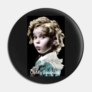 Shirley Temple Oh My Goodness Pin