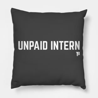 Unpaid Intern! Pillow