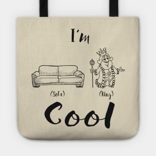 I'm sofa king cool Tote