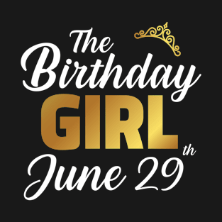 The Birthday Girl June 29th T-Shirt