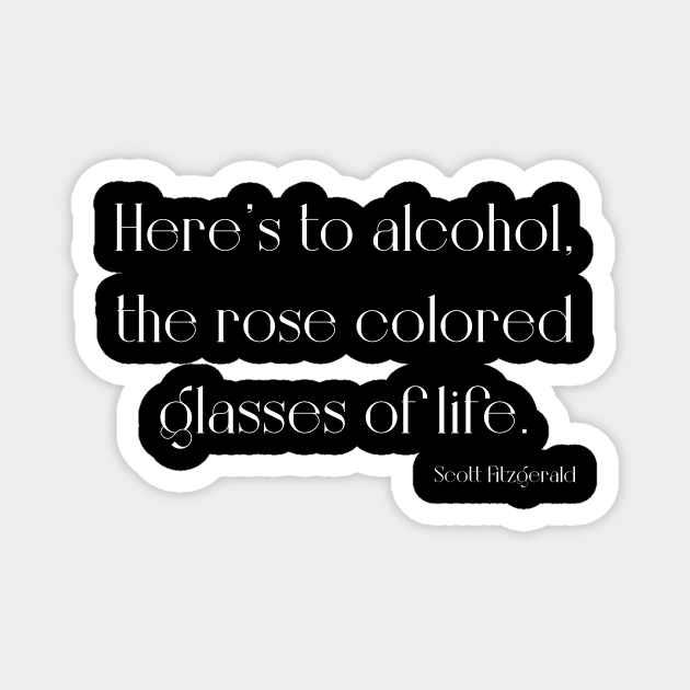 Alcohol quote Magnet by WrittersQuotes