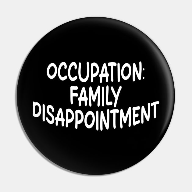 occupation: family disappointment Pin by mdr design