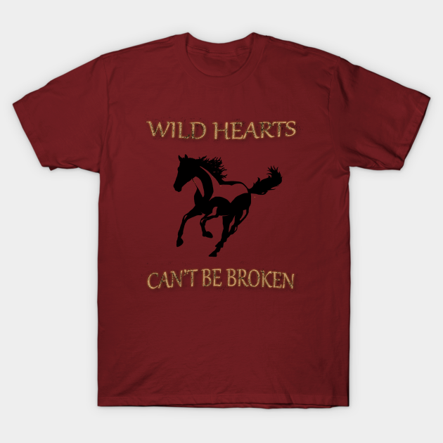 Discover Wild Hearts Can't Be Broken Beautiful Horse Wild Quote - Wild Hearts Cant Be Broken - T-Shirt