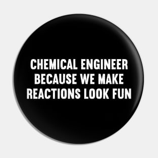 Because We Make Reactions Look Fun Pin