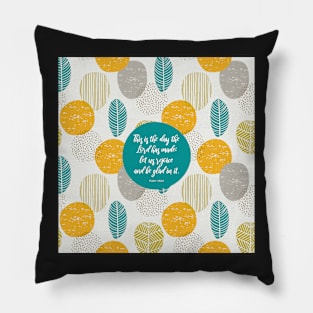 This is the day the Lord has made, Psalm 118:24, Bible Verse Pillow