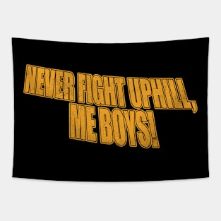 never fight uphill me boys Tapestry