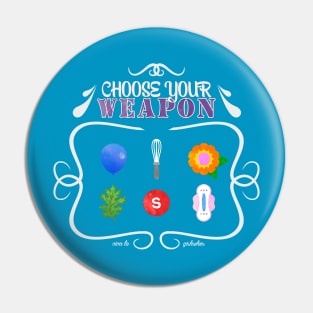 GISHWHES: Choose Your Weapon Pin