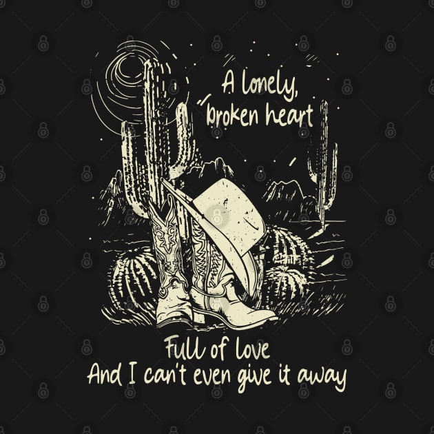 A Lonely, Broken Heart Full Of Love Cactus Cowboy Boots & Hat Desert by Merle Huisman