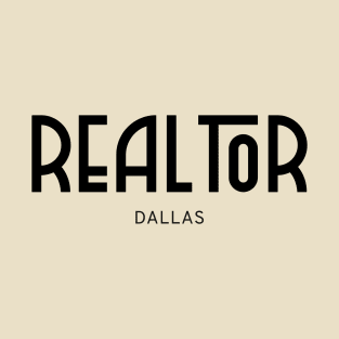 DALLAS Real..tor T-Shirt