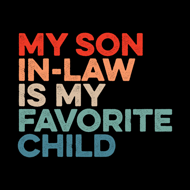 My Son In Law Is My Favorite Child by Lilian's