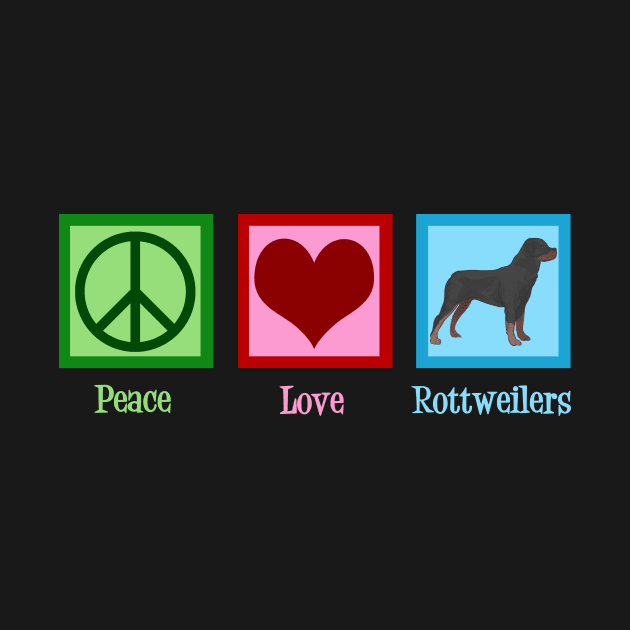 Peace Love Rottweilers by epiclovedesigns