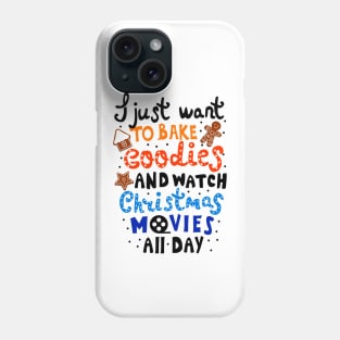 Baking Goodies and Watching Christmas Movies. Funny Sweatshirt For Christmas Season. Phone Case