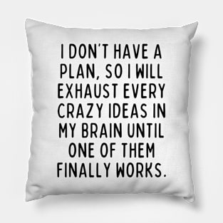 Sounds like a plan to me! Pillow