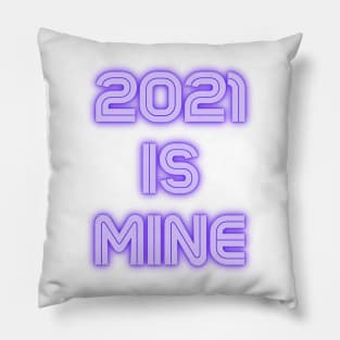 2021 Is Mine Pillow