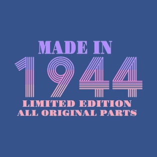 Made In 1944 Limited Edition All Original Parts T-Shirt