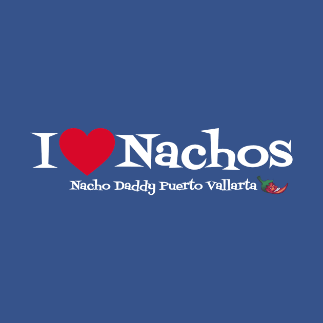 Love Nachos by Nacho Daddy by Nacho Mama