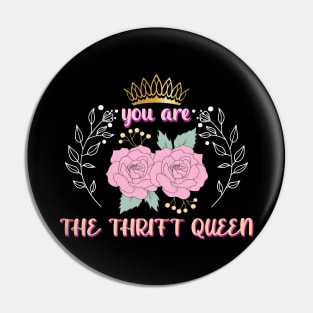 You Are The Thrift Queen Pin