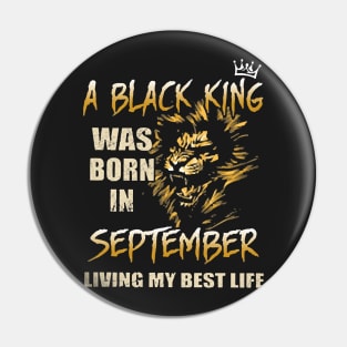 A Black King September Pin