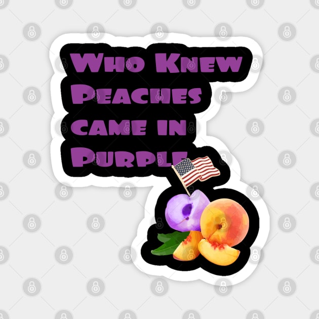 Who Knew Peaches came in Purple Magnet by UnOfficialThreads