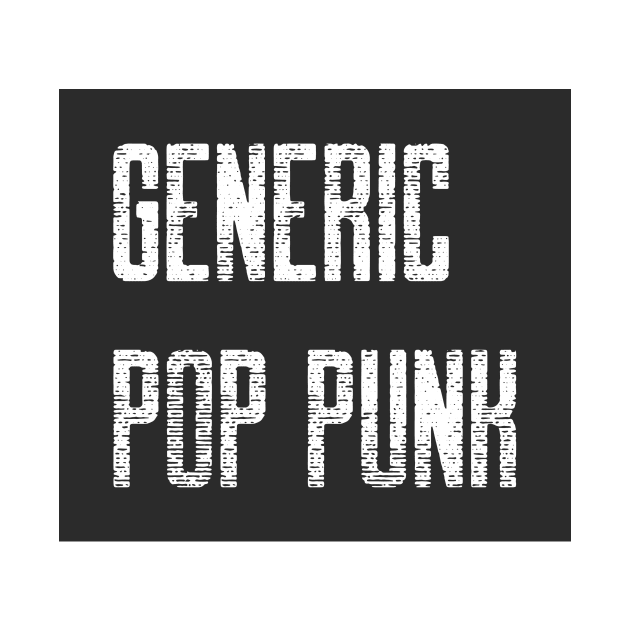 GENERIC POP PUNK by TeeNZ